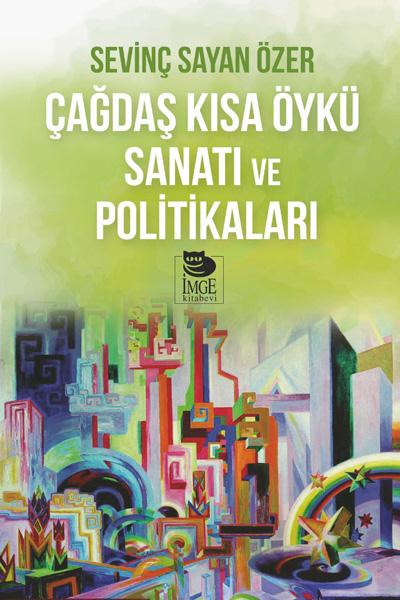 Çağdaş Kısa Öykü Sanatı ve Politikaları Sevinç Sayan Özer