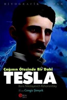 Çağının Ötesinde Bir Dahi - Tesla Boris Nikolayeviç Grakov