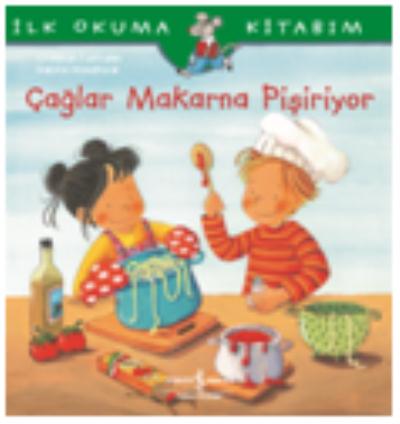 Çağlar Makarna Pişiriyor - İlk Okuma Kitabım