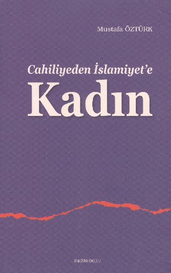 Cahiliyeden İslamiyete Kadın %17 indirimli Mustafa Öztürk