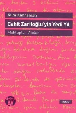 Cahit Zarifoğluyla Yedi Yıl Alim Kahraman