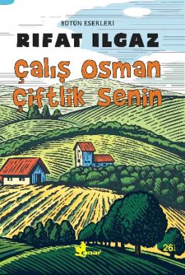 Çalış Osman Çiftlik Senin Rıfat Ilgaz