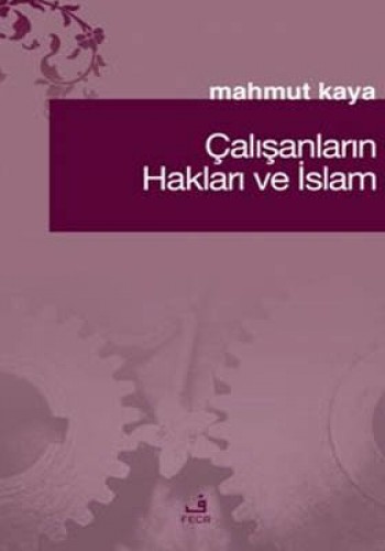 Çalışanların Hakları ve İslam %17 indirimli Mahmut Kaya