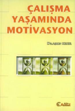 Çalışma Yaşamında Motivasyon