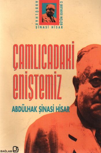 Çamlıcadaki Eniştemiz Abdülhak Şinasi Hisar Bütün Eserleri: 2