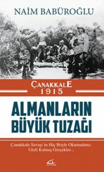 Çanakkale 1915 Almanyaların Büyük Tuzağı