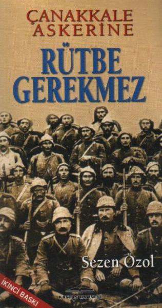 Çanakkale Askerine Rütbe Gerekmez