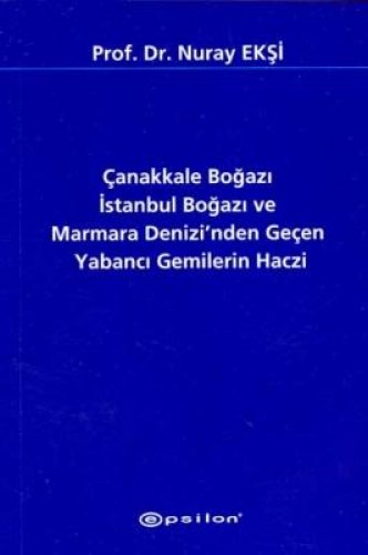 Çanakkale Boğazı İstanbul Boğazı ve Marmara Denizi’nden Geçen Yabancı Gemilerin Haczi