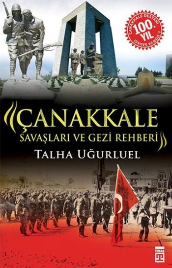 Çanakkale Savaşları ve Gezi Rehberi %17 indirimli Talha Uğurluel