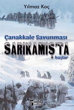 Çanakkale Savunması Sarıkamış'ta Başlar