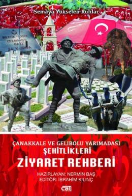 Çanakkale ve Gelibolu Yarımadası Şehitlikleri Ziyaret Rehberi