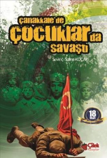 Çanakkalede Çocuklarda Savaştı %17 indirimli Sevinç-Salim Koçak