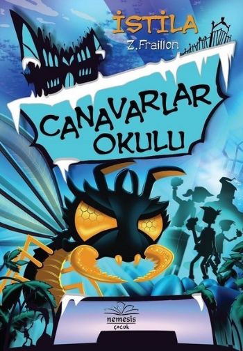 Canavarlar Okulu - İstila (Ciltli) Z. Fraillon