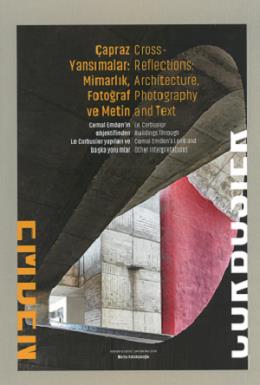 Çapraz Yansımalar: Mimarlık Fotoğraf ve Metin / Cross Reflections: Architecture Photography and Text