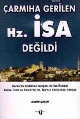 Çarmıha Gerilen Hz.İsa Değildi %17 indirimli KADIR CINAR