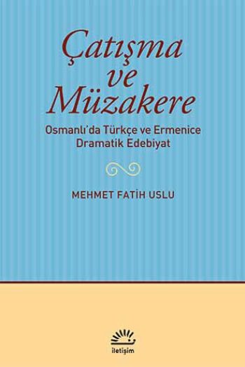 Çatışma ve Müzakere Osmanlıda Türkçe ve Ermenice Dramatik Edebiyat %17