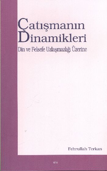 Çatışmanın Dinamikleri-Din ve Felsefe Uzlaşmazlığı Üzerine