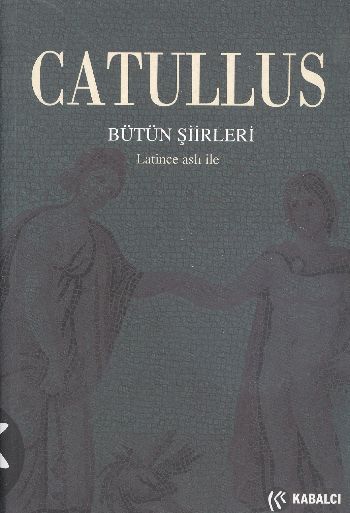 Catullus Bütün Şiirleri