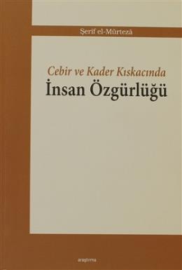 Cebir ve Kader Kıskacında İnsan Özgürlüğü