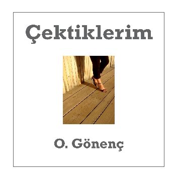 Çektiklerim %17 indirimli Oral Gönenç