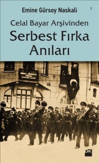 Celal Bayar Arşivinden Serbest Fırka Anıları %17 indirimli Emine Gürso