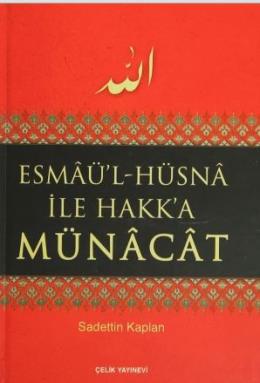 Çelik Esmaül Hüsna İle Hakka Münacat