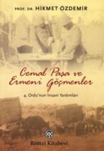 Cemal Paşa ve Ermeni Göçmenler / 4. Ordunun İnsani Yardımları %17 indi