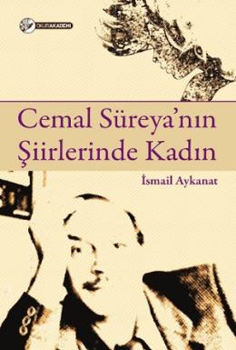 Cemal Süreya’nın Şiirlerinde Kadın İsmail Aykanat