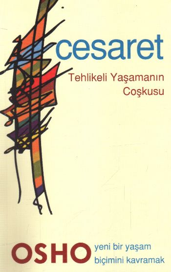 Cesaret "Tehlikeli Yaşamanın Coşkusu" %17 indirimli Osho Cesaret "Tehlikeli Yaşamanın Coşkusu" %17 indirimli Osho