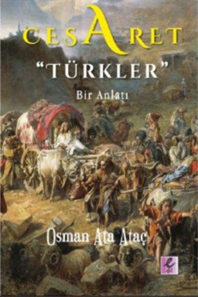Cesaret-Türkler Osman Ata Ataç