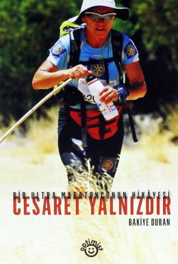 Cesaret Yalnızdır [Bir Ultra Maratoncunun Hikayesi] (K.Kapak) %17 indi
