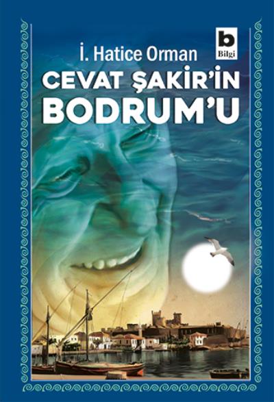 Cevat Şakir’in Bodrum’u İ. Hatice Orman