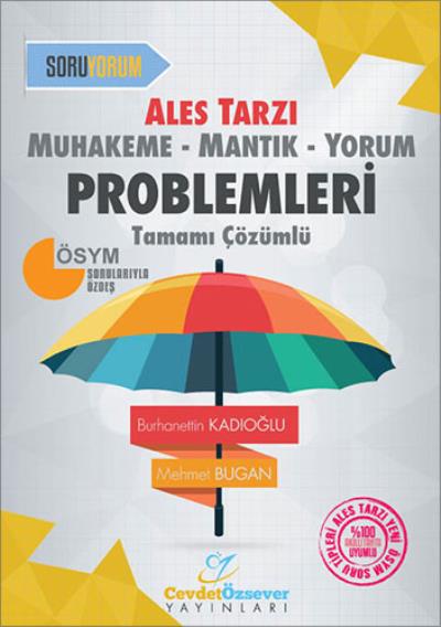 Cevdet Özsever Muhakeme-Mantık-Yorum Problemleri Tamamı Çözümlü (Ales Tarzı)