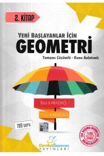 Cevdet Özsever Yeni Başlayanlar İçin Geometri Serisi 2. Kitap Tamamı Ç