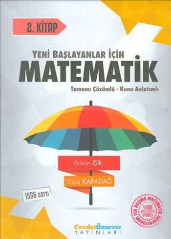 Cevdet Özsever Yeni Başlayanlar İçin Matematik Serisi 2. Kitap Tamamı Çözümlü Konu Anlatımlı