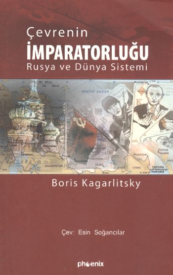 Çevrenin İmparatorluğu-Rusya ve Dünya Sistemi %17 indirimli Boris Kaga