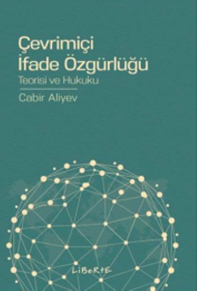 Çevrimiçi İfade Özgürlüğü-Teorisi ve Hukuku Cabir Aliyev