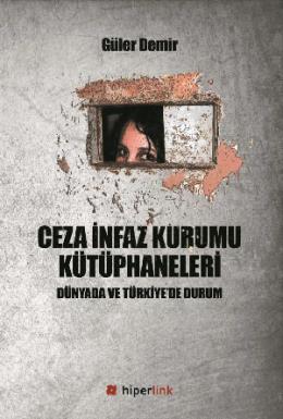Ceza İnfaz Kurumu Kütüphaneleri Dünyada ve Türkiyede Durumu