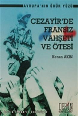 Cezayirde Fransız Vahşeti Ve Ötesi %17 indirimli KENAN AKIN