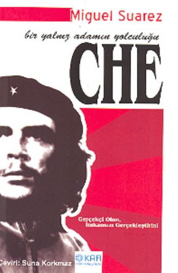 Che Bir Yalnız Adamın Yolculuğu %17 indirimli Miguel Suarez