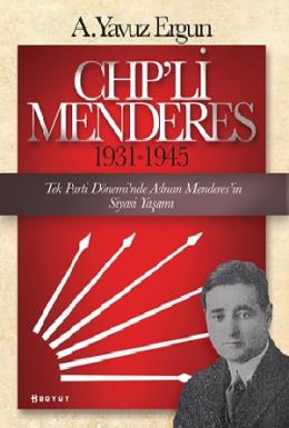 Chp'li Menderes 1931-1945 A.yavuz Ergun