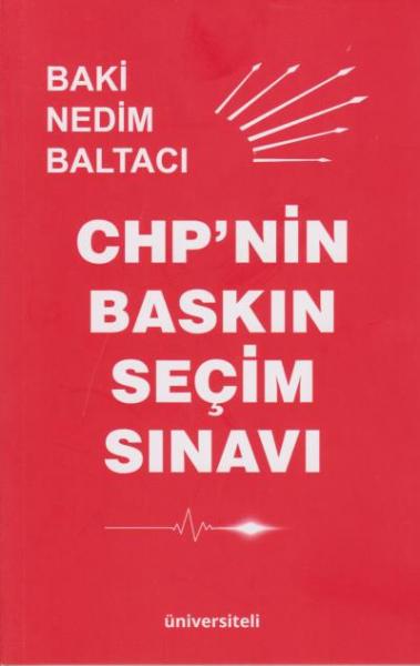 CHP'nin Baskın Seçim Sınavı Baki Nedim Baltacı