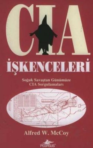 CIA İşkenceleri %25 indirimli Alfred W. McCoy