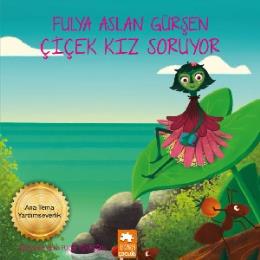 Çiçek Kız Soruyor Fulya Aslan Gürşen