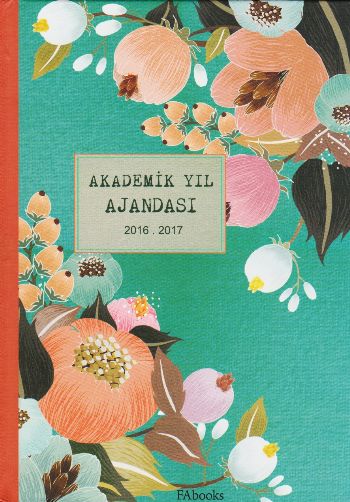 Çiçekli Akademik Yıl Ajansı 2016 - 2017 Kolektif - FAbookş