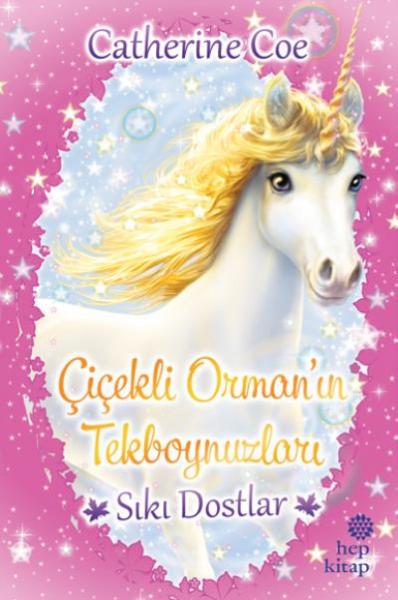 Çiçekli Ormanın Tekboynuzları-Sıkı Dostlar