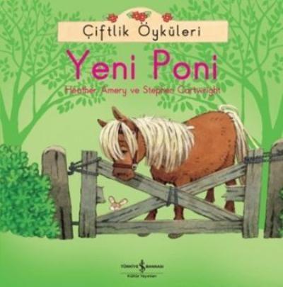 Çiftlik Öyküleri Yeni Poni %30 indirimli Heather Amery-Stephen Cartwri