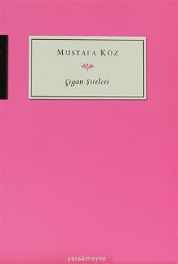 Çigan Şiirleri Mustafa Köz