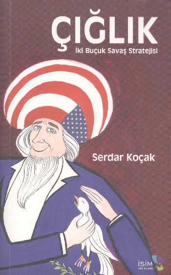 Çığlık - İki Buçuk Savaş Stratejisi %17 indirimli Serdar Koçak