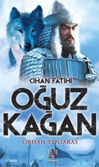 Cihan Fatihi Oğuz Kağan Orhan Yeniaras